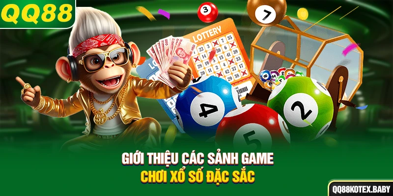 Giới thiệu các sảnh game chơi xổ số đặc sắc