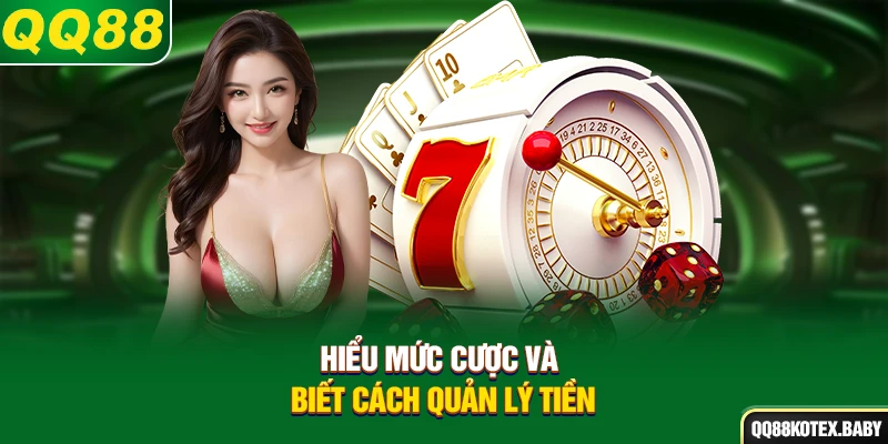 Hiểu mức cược và biết cách quản lý tiền