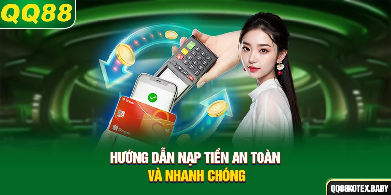 Hướng dẫn nạp tiền an toàn và nhanh chóng
