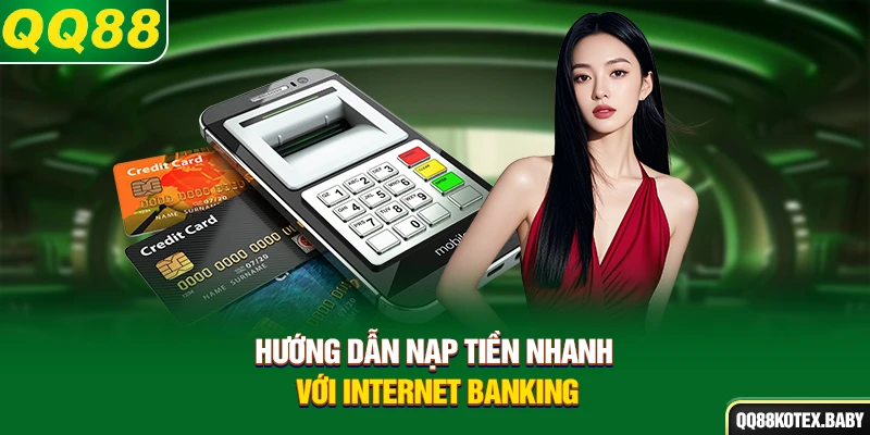 Hướng dẫn nạp tiền nhanh với internet banking