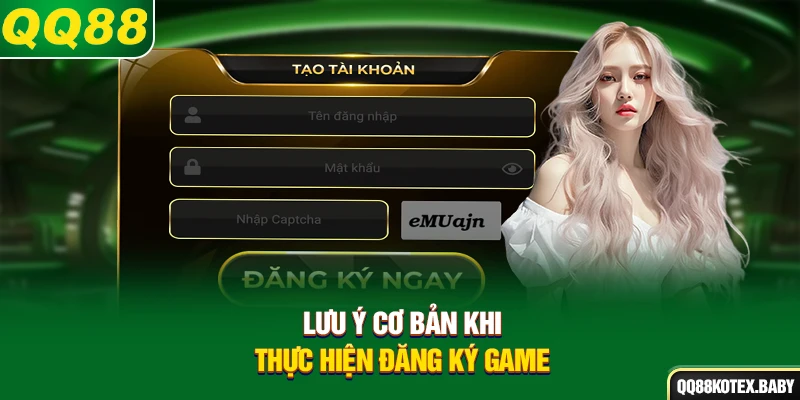 Lưu ý cơ bản khi thực hiện đăng ký game 