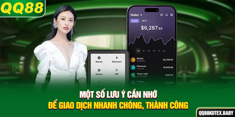 Một số lưu ý cần nhớ để giao dịch nhanh chóng, thành công