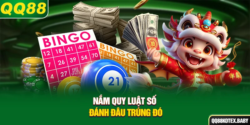 Nắm quy luật số - Đánh đâu trúng đó